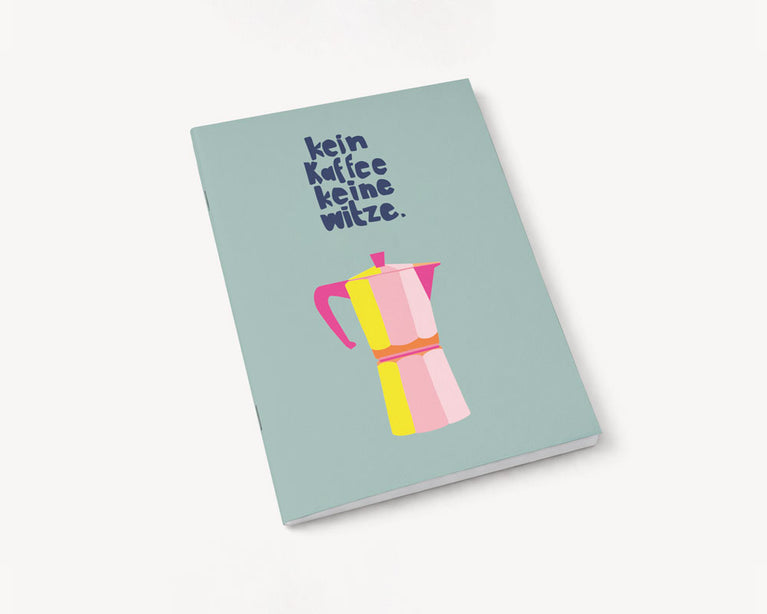 Kein Kaffee keine Witze | Notizheft DIN A6