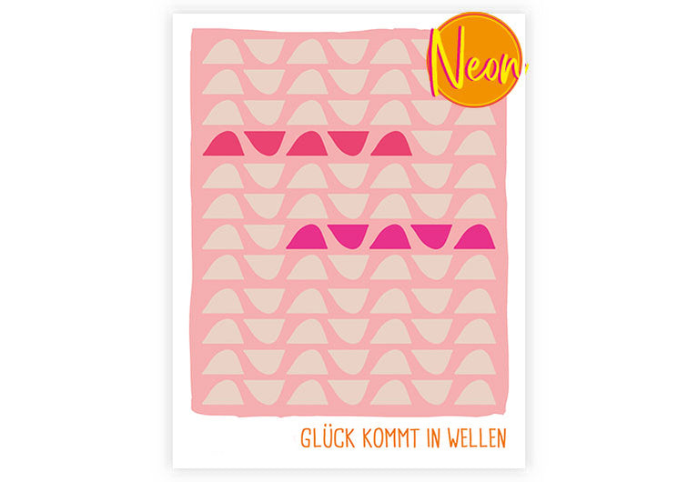 Glück kommt in Wellen | AuriCard | Neon Postkarte | Glück | Motivation