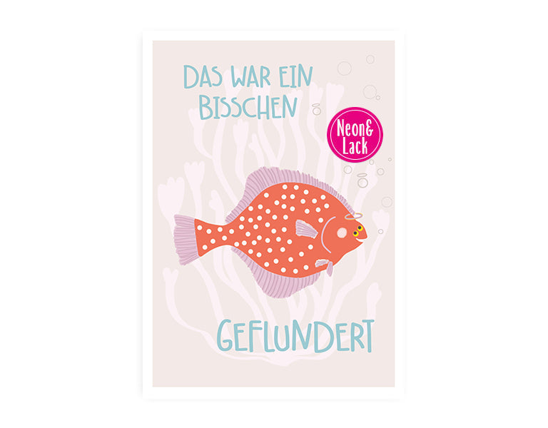 Geflundert | Neon Postkarte | Humor